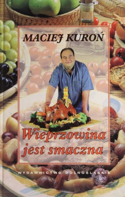 WIEPRZOWINA JEST SMACZNA MACIEJ KUROŃ