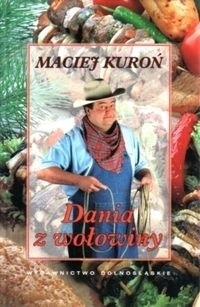DANIA Z WOŁOWINY MACIEJ KUROŃ