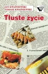 TŁUSTE ŻYCIE JAN KWAŚNIEWSKI TOMASZ KWAŚNIEWSKI
