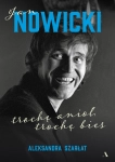JAN NOWICKI TROCHĘ ANIOŁ TROCHĘ BIES ALEKSANDRA SZARŁAT