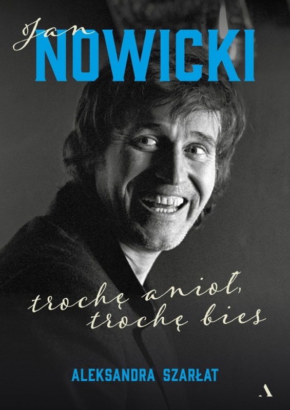 JAN NOWICKI TROCHĘ ANIOŁ TROCHĘ BIES ALEKSANDRA SZARŁAT