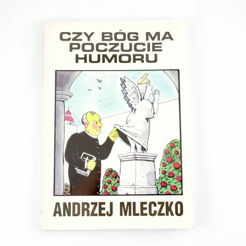 CZY BÓG MA POCZUCIE HUMORU ANDRZEJ MLECZKO