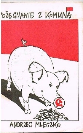 POŻEGNANIE Z KOMUNĄ ANDRZEJ MLECZKO