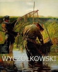 WYCZÓŁKOWSKI LEON 1852-1936 ANNA BERNAT LUDZIE CZASY DZIEŁA TOM 23