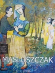 FRANCISZEK MAŚLUSZCZAK JOANNA GONDOWICZ TOM 22 LUDZIE CZASY DZIEŁA