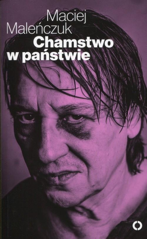 CHAMSTWO W PAŃSTWIE MACIEJ MALEŃCZUK
