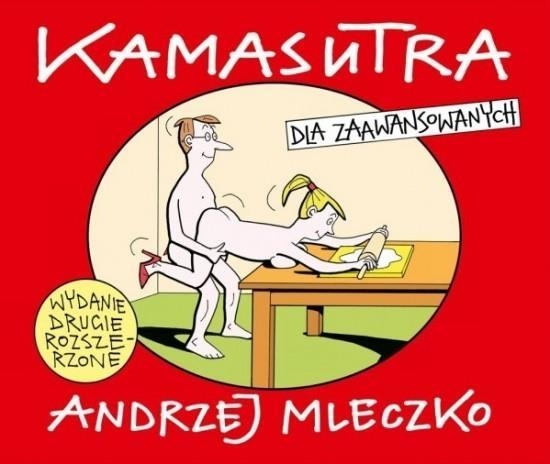 KAMASUTRA DLA ZAAWANSOWANYCH ANDRZEJ MLECZKO