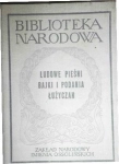 LUDOWE PIEŚNI BAJKI I PODANIA ŁUŻYCZAN BIBLIOTEKA LUDOWA