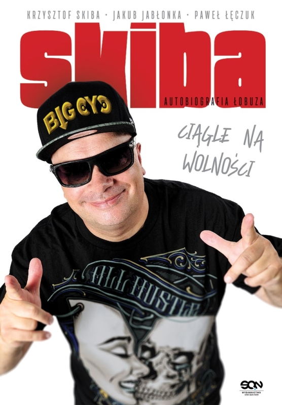 KRZYSZTOF SKIBA AUTOBIOGRAFIA ŁOBUZA CIĄGLE NA WOLNOŚCI
