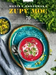 ZUPY MOC MONIKA MROZOWSKA 70 PRZEPISÓW NA ZUPY