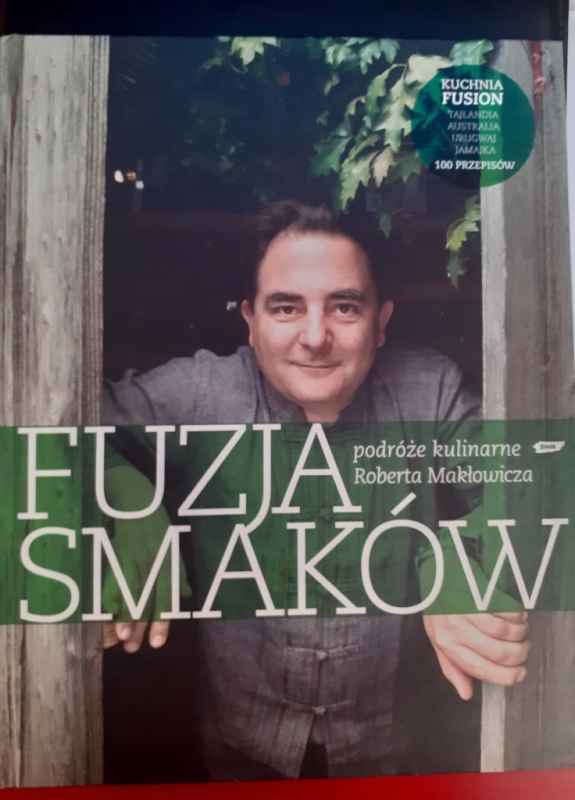 FUZJA SMAKÓW PODRÓŻE KULINARNE ROBERT MAKŁOWICZ