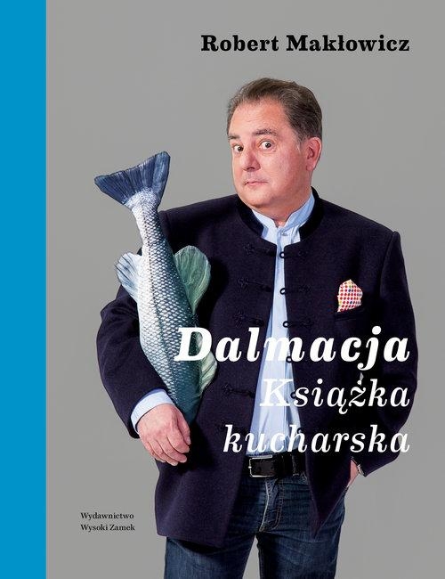 DALMACJA KSIĄŻKA KUCHARSKA ROBERT MAKŁOWICZ