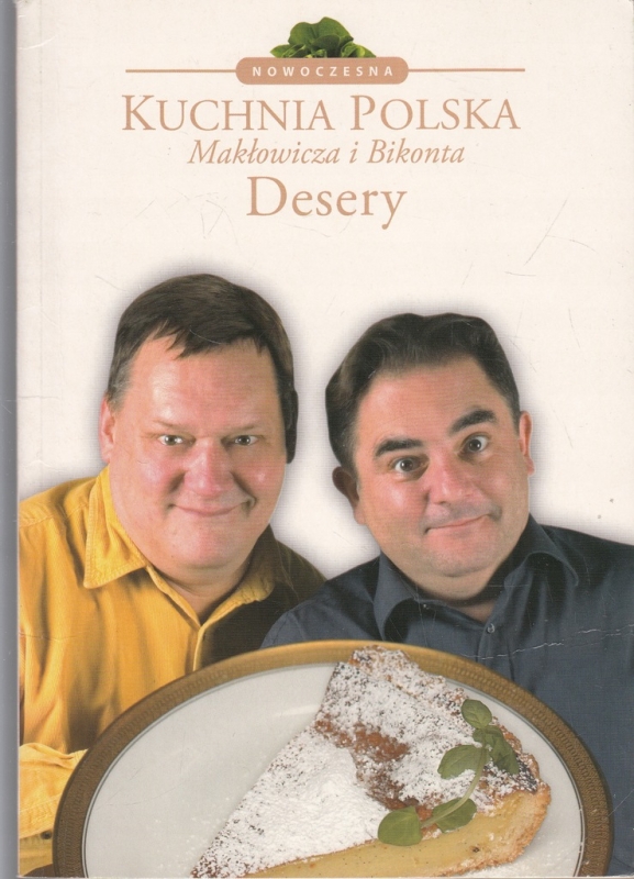 DESERY NOWOCZESNA KUCHNIA ROBERTA MAKŁOWICZA I BIKONTA
