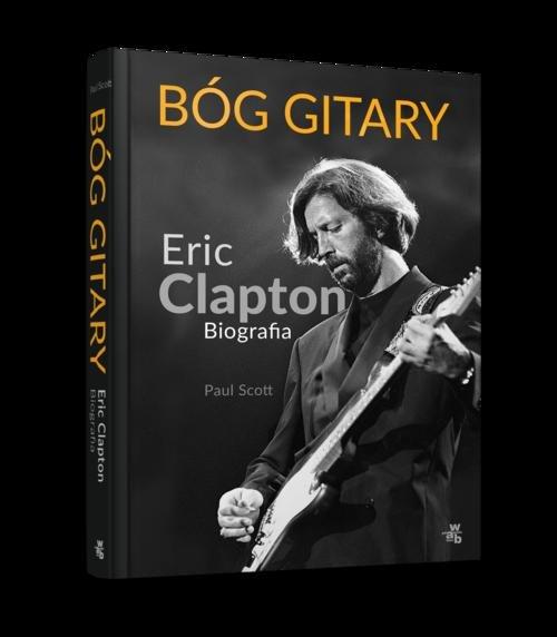 BÓG GITARY ERIC CLAPTON BIOGRAFIA PAUL SCOTT
