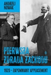 PIERWSZA ZDRADA ZACHODU 1920 - ZAPOMNIANY APPEASEMENT ANDRZEJ NOWAK