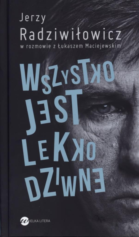 JERZY RADZIWIŁOWICZ WSZYSTKO JEST LEKKO DZIWNE ŁUKASZ MACIEJEWSKI