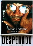 TOMASZ STAŃKO DESPERADO AUTOBIOGRAFIA RAFAŁ KSIĘŻYK