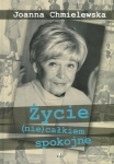 ŻYCIE NIE CAŁKIEM SPOKOJNE JOANNA CHMIELEWSKA