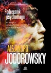 PODRĘCZNIK PSYCHOMAGII ALEJANDRO JODOROWSKY