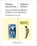 JACYŚ ZŁOŚLIWI BOGOWIE ZAKPILI Z NAS OKRUTNIE SZYMBORSKA HERBERT