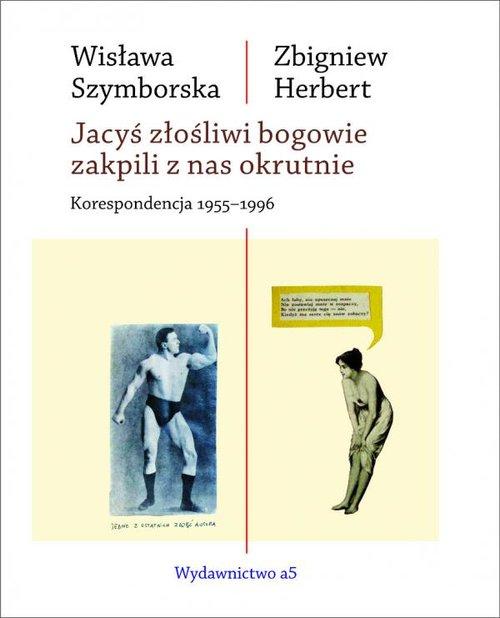 JACYŚ ZŁOŚLIWI BOGOWIE ZAKPILI Z NAS OKRUTNIE SZYMBORSKA HERBERT