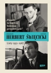 PISANIE TO BARDZO BOLESNA PRZYJEMNOŚĆ LISTY 1951-1967 ŚWIĘCICKI HERBERT