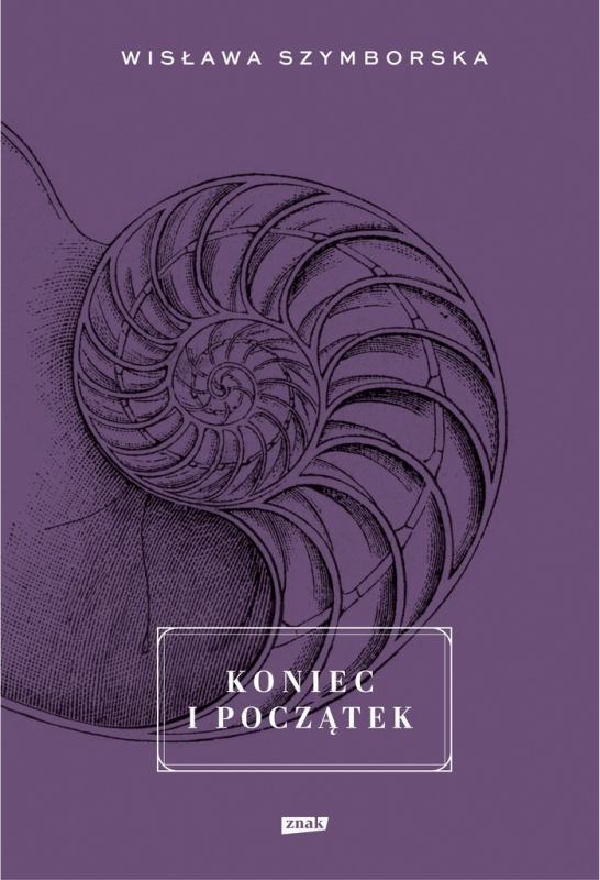 KONIEC I POCZĄTEK WISŁAWA SZYMBORSKA