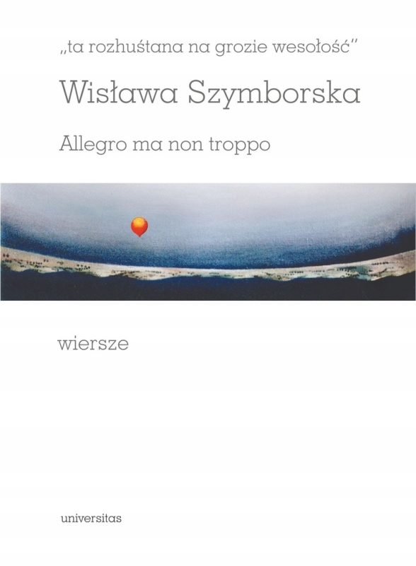 TA ROZHUŚTANA NA GROZIE WESOŁOŚĆ WISŁAWA SZYMBORSKA