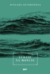 LUDZIE NA MOŚCIE WISŁAWA SZYMBORSKA