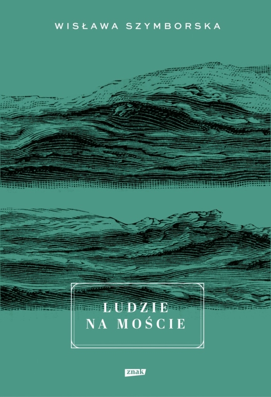 LUDZIE NA MOŚCIE WISŁAWA SZYMBORSKA
