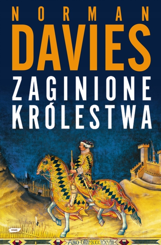 ZAGINIONE KRÓLESTWA NORMAN DAVIES