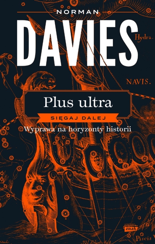 PLUS ULTRA SIĘGAJ DALEJ WYPRAWA NA HORYZONTY HISTORII NORMAN DAVIES
