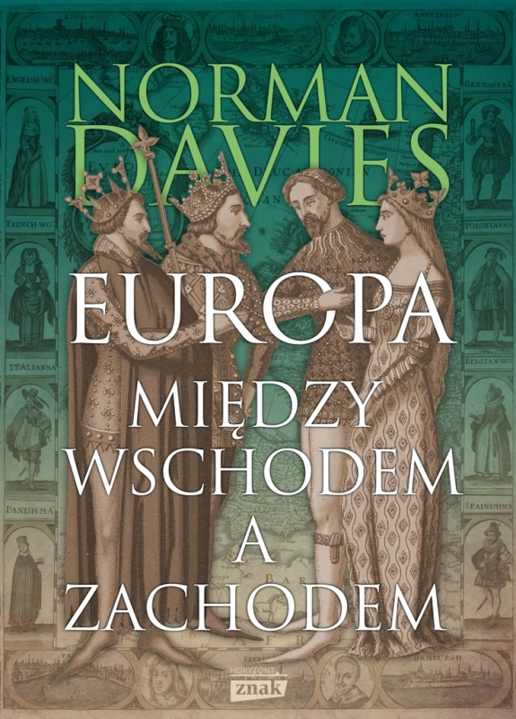 EUROPA MIĘDZY WSCHODEM A ZACHODEM NORMAN DAVIES