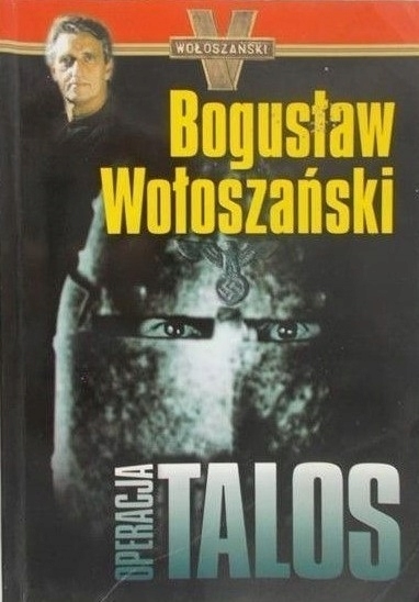 OPERACJA TALOS BOGUSŁAW WOŁOSZAŃSKI