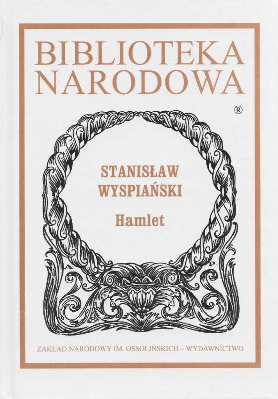HAMLET STANISŁAW WYSPIAŃSKI BIBLITEKA NARODOWA