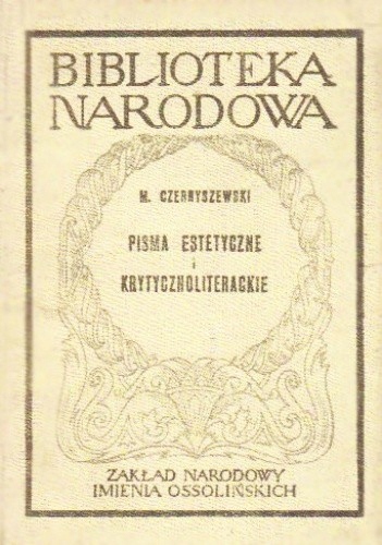 PISMA ESTETYCZNE I KRYTYCZNOLITERACKIE CZERNYSZEWSKI BIBLIOTEKA NARODOWA