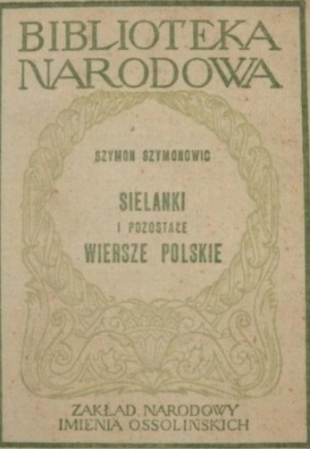 SIELANKI I POZOSTAŁE WIERSZE POLSKIE SZYMON SZYMONOWIC BIBLIOTEKA NARODOWA
