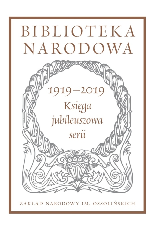 BIBLIOTEKA NARODOWA 1919-2019 KSIĘGA JUBILEUSZOWA SERII