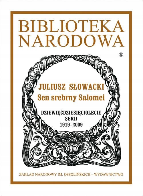 SEN SREBRNY SALOMEI JULIUSZ SŁOWACKI BIBLIOTEKA NARODOWA