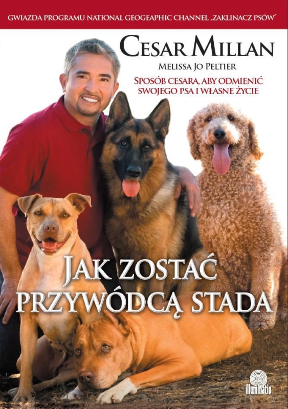 JAK ZOSTAĆ PRZYWÓDCĄ STADA CESAR MILLAN MELISSA JO PELTIER