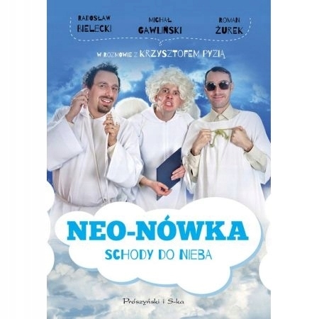 NEO-NÓWKA SCHODY DO NIEBA BIELECKI GAWLIŃSKI ŻUREK PYZIA