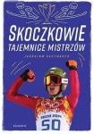 SKOCZKOWIE TAJEMNICE MISTRZÓW STOCH MAŁYSZ FIJAS FORTUNA MARUSARZ HULA ŻYŁA