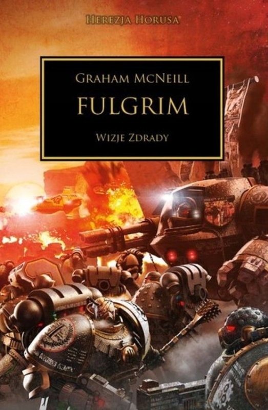 FULGRIM WIZJE WŁADZY HEREZJA HORUSA GRAHAM MCNEIL