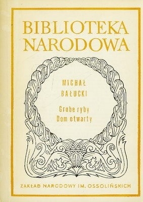GRUBE RYBY DOM OTWARTY MICHAŁ BAŁUCKI BIBLIOTEKA NARODOWA