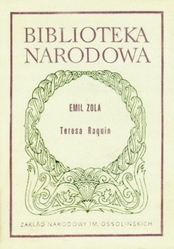 TERESA RAQUIN EMIL ZOLA BIBLIOTEKA NARODOWA