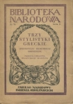 TRZY STYLISTYKI GRECKIE ARYSTOTELES DEMETRIUSZ DIONIZJUSZ BIBLIOTEKA NAROD