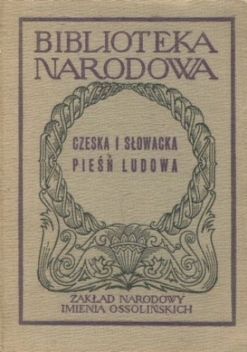 CZESKA I SŁOWACKA PIEŚŃ LUDOWA JÓZEF MAGNUSZEWSKI BIBLIOTEKA NARODOWA