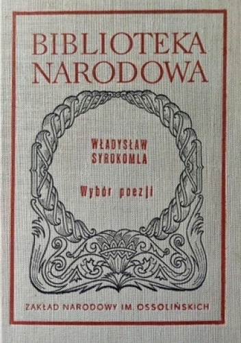 WYBÓR POEZJI WŁADYSŁAW SYROKOMLA BIBLIOTEKA NARODOWA
