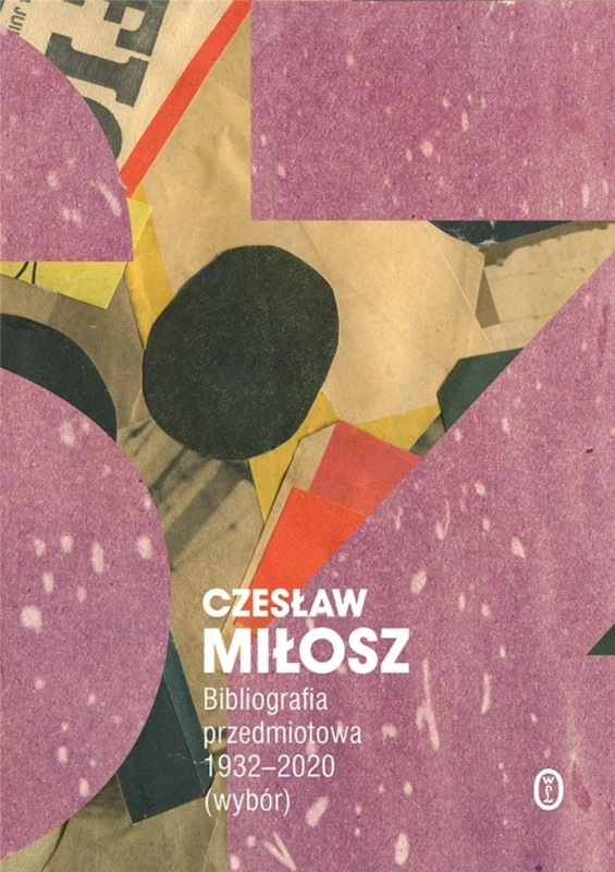 BIBLIOGRAFIA PRZEDMIOTOWA 1932-2020 CZESŁAW MIŁOSZ
