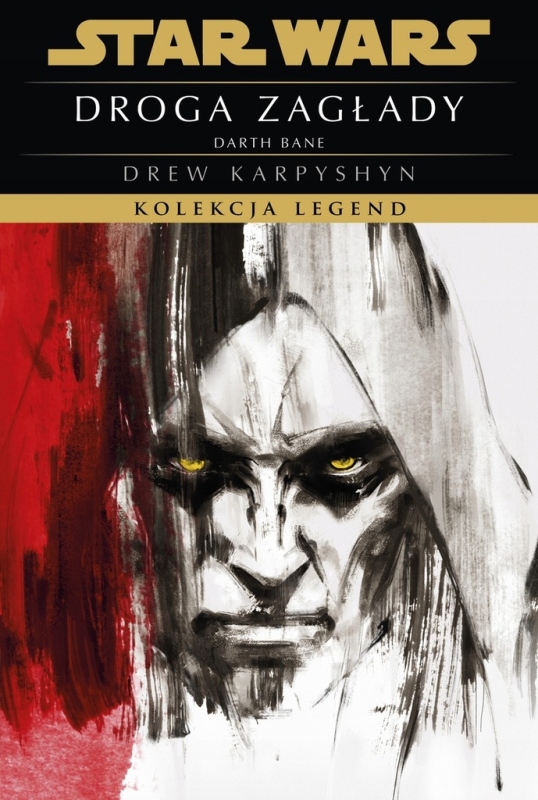 STAR WARS DROGA ZAGŁADY DARTH BANE KOLEKCJA LEGEND TOM 1 DREW KARPYSHYN